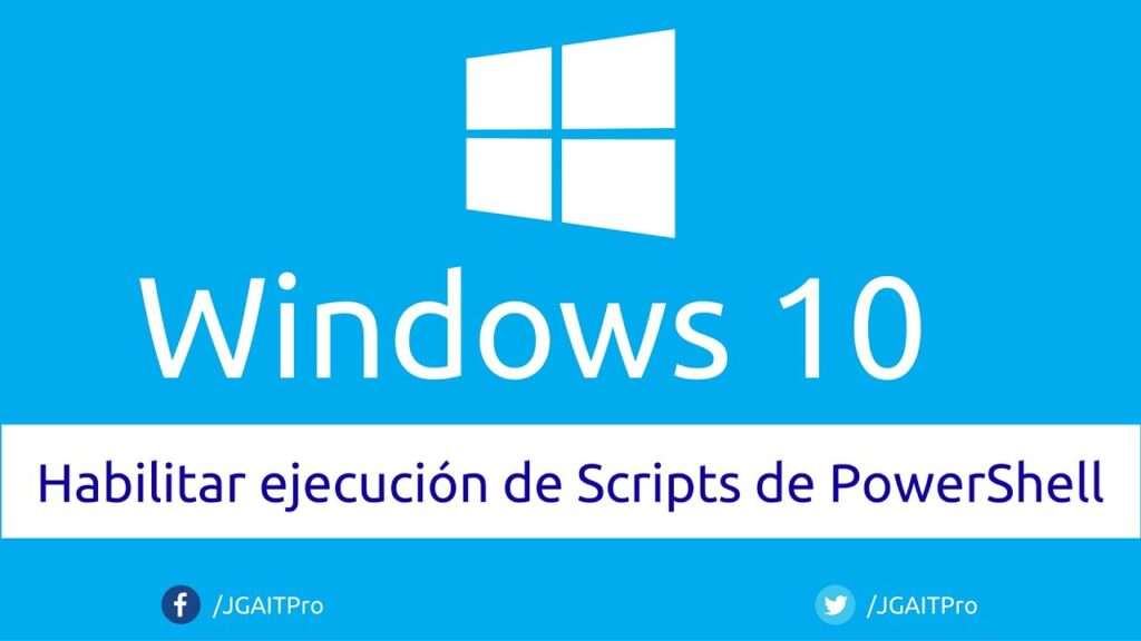 Guía para Habilitar la Ejecución de Scripts en Windows 10
