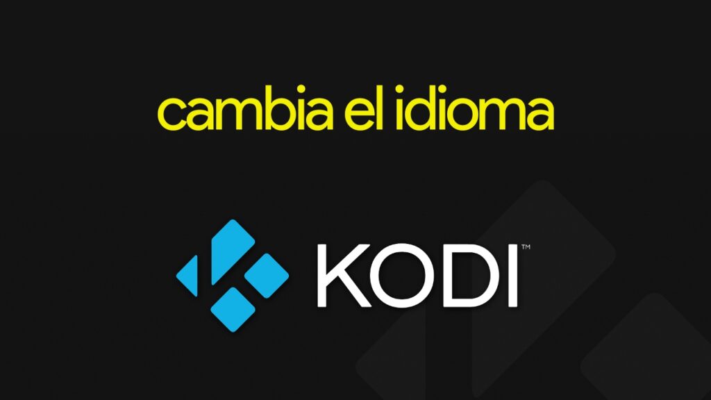 Guía para cambiar el idioma en Kodi: Paso a paso